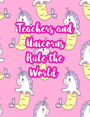 [1dc92] #Read@ %Online~ Teachers and Unicorns Rule the World: Cute Lined Journal Notebook Lesson Planner and Grade Book with Funny Quote and Unicorn Cover - Perfect for Teacher Appreciation Gifts, End of the Year and Retirement Present - Better Than Thank You Cards: Code 2253 - Makenna Barr !ePub~