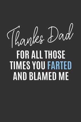 1a2a2] @D.o.w.n.l.o.a.d% For All Those Times You Farted and Blamed Me: Blank Lined Notebook Journal and Funny Gift for Yo' Daddy (Great Alternative to a Card) -  @e.P.u.b#