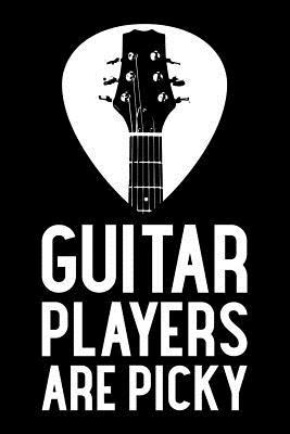 [d1d8b] ^F.u.l.l.@ %D.o.w.n.l.o.a.d% Guitar Players Are Picky: Guitar Journal, Guitar Player Notebook, Gift For Guitarist, Birthday Present For Guitar Lover, Guitar Instructor Teacher - Guitar Player Moments ~ePub!