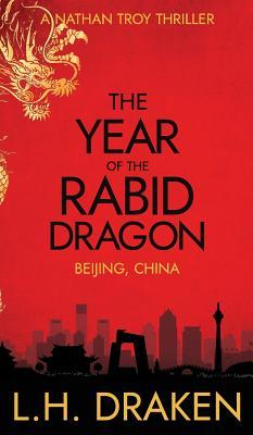 [347bd] *Full% %Download# The Year of the Rabid Dragon: A Beijing, China Thriller - L H Draken @ePub^
