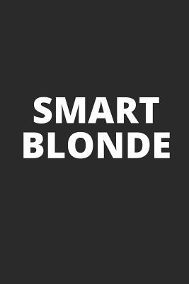 [32f3a] ~Read! !Online# Smart Blonde: Blank Lined Composition Notebook Journal, 150 Page, Glossy Finish Quote Cover, 6x9 Inch -  ~e.P.u.b@