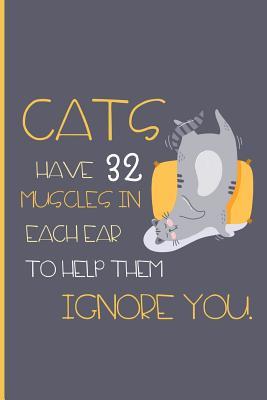 [af963] #Full! ~Download* Cats have 32 muscles in each ear to help them ignore you.: Small Funny Lined Notebook / Journal to write in for Cat Lovers -  *PDF%