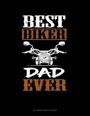 [6dc3c] @Read~ #Online# Best Biker Dad Ever: Calligraphy Practice Paper -  *e.P.u.b@