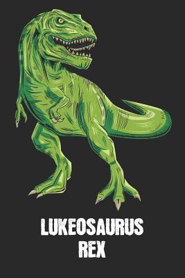 7af59] @D.o.w.n.l.o.a.d* Lukeosaurus Rex: Luke - T-Rex Dinosaur Notebook - Blank Ruled Personalized & Customized Name Prehistoric Tyrannosaurus Rex Notebook Journal for Boys & Men. Funny Desk Accessories & Back To School Supplies, Birthday & Christmas Gift for Men. - Yourdinonotes Publishing *e.P.u.b#