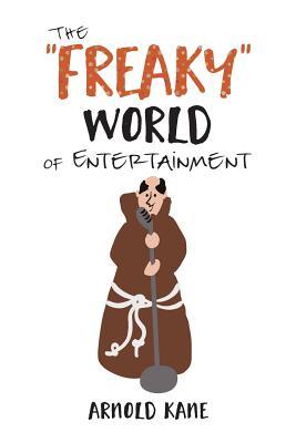 [f8eab] #Download~ The freaky World of Entertainment: A Very, Very Minor Memoir: The Life of a Producer and Writer - Arnold Kane !P.D.F%
