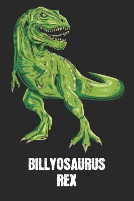 [b10e2] ^Download@ Billyosaurus Rex: Billy - T-Rex Dinosaur Notebook - Blank Ruled Personalized & Customized Name Prehistoric Tyrannosaurus Rex Notebook Journal for Boys & Men. Funny Desk Accessories & Back To School Supplies, Birthday & Christmas Gift for Men. - Yourdinonotes Publishing *ePub!