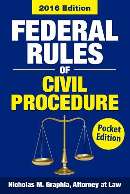 [e0ee7] !Download^ Federal Rules of Civil Procedure 2016, Pocket Edition: Complete Rules as Revised for 2016 - Nicholas M Graphia ~PDF^
