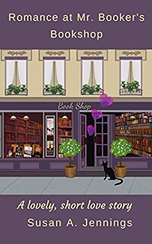 [d7111] %Download~ Romance at Mr. Booker's Bookshop: A lovely, short love story - Susan A. Jennings @ePub@