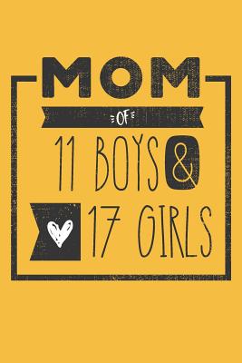 [f2394] @R.e.a.d! !O.n.l.i.n.e% MOM of 11 BOYS & 17 GIRLS: Perfect Notebook / Journal for Mom - 6 x 9 in - 110 blank lined pages -  @e.P.u.b#