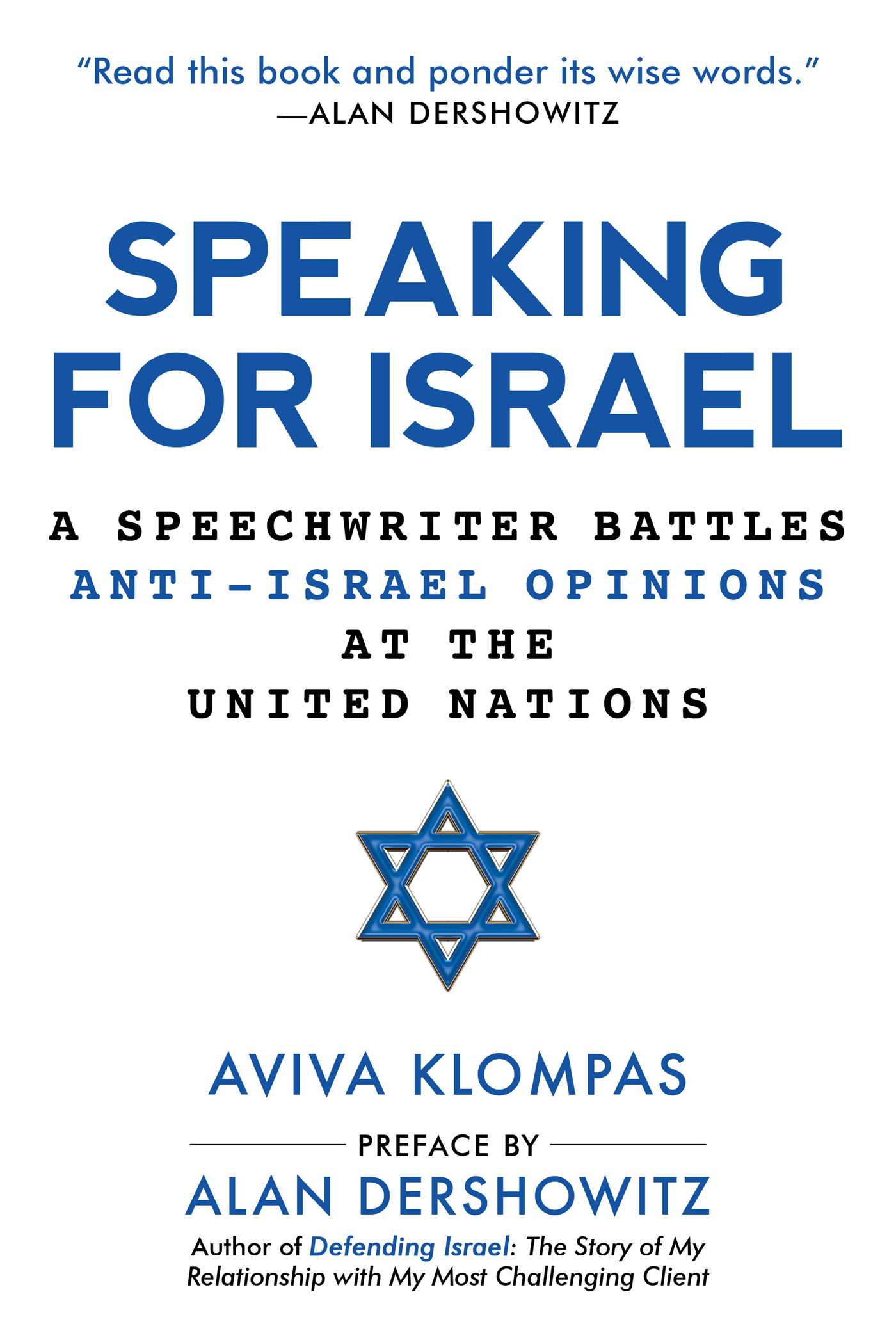 [443b3] ^R.e.a.d^ Speaking for Israel: A Speechwriter Battles Anti-Israel Opinions at the United Nations - Aviva Klompas !PDF%