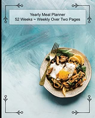 592fc] *D.o.w.n.l.o.a.d# Yearly Meal Planner: 52 Week Food Planner Full Week Over Two Pages, Space For Meals, Shopping Lists, & Notes With Glossy Paperback Cover - Inspirational Media Publishing ~ePub^