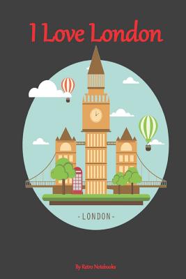 [77ee6] *R.e.a.d# I Love London: Travel Planner for Checklist, Itineraries, Journal Entries and Sketch, Write and Doodle Travel Journal, Travel Notebook Vintage London Tower Cover, College ruled journal, 6 x 9, 100 pages for writing notes and sketch -  *e.P.u.b~