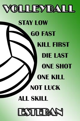 [c3b56] !Full* #Download# Volleyball Stay Low Go Fast Kill First Die Last One Shot One Kill Not Luck All Skill Esteban: College Ruled - Composition Book - Green and White School Colors -  ~e.P.u.b^