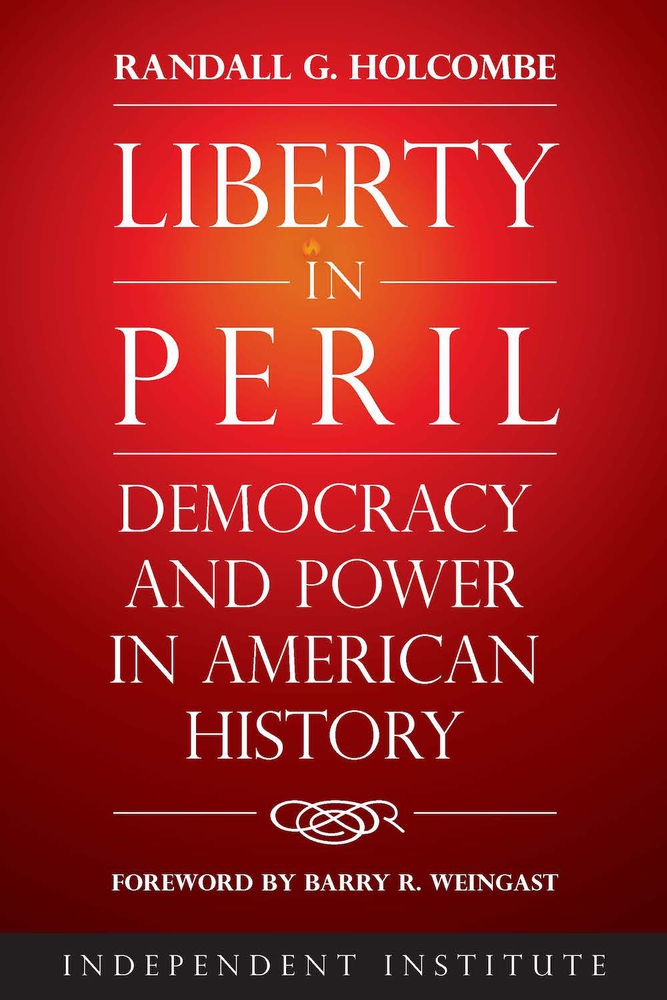 [a7f09] !R.e.a.d* Liberty in Peril: Democracy and Power in American History - Randall G Holcombe %e.P.u.b*