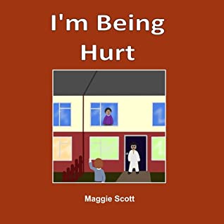 [e8857] @R.e.a.d! I'm Being Hurt: Softback book for primary age children to read with an adult or read themselves. Children learn through the picture book story to speak up when they are being hurt or abused - Maggie Scott %PDF!
