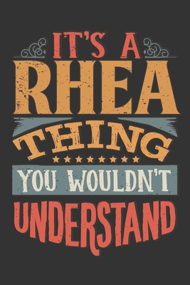[9d407] %R.e.a.d~ Its A Rhea Thing You Wouldnt Understand: Rhea Diary Planner Notebook Journal 6x9 Personalized Customized Gift For Someones Surname Or First Name is Rhea -  !PDF^
