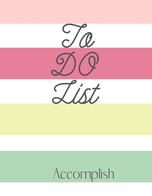 [8c826] *Full* %Download% To Do list Accomplish: Notebook Journal Large lined bullet points, headings and sections to help your plan. 8.5 x 11 inches - Maria Burke ^PDF!