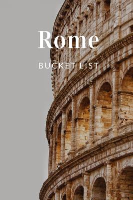 [a2281] @F.u.l.l.^ ~D.o.w.n.l.o.a.d! Rome: Novelty Travel Bucket List Themed Notebook -  ^ePub*