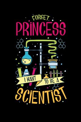 [f9f82] *Read! Forget Princess I Want To Be A Scientist: 120 Pages I 6x9 I Cornellnotes I Funny Scientist, Chemistry & Physics Gifts -  %P.D.F@