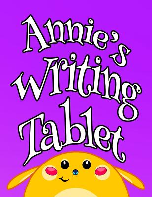 [f5b0f] #Full% %Download* Annie's Writing Tablet: Personalized Book for Kids, Primary Writing Tablet with 65 Sheets of Blank Lined Practice Paper with 1 Ruling Designed for Children Learning How to Write in Pre-k, Kindergarten or First Grade -  @ePub%