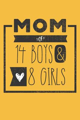 [54f85] #R.e.a.d^ MOM of 14 BOYS & 8 GIRLS: Perfect Notebook / Journal for Mom - 6 x 9 in - 110 blank lined pages -  %ePub!
