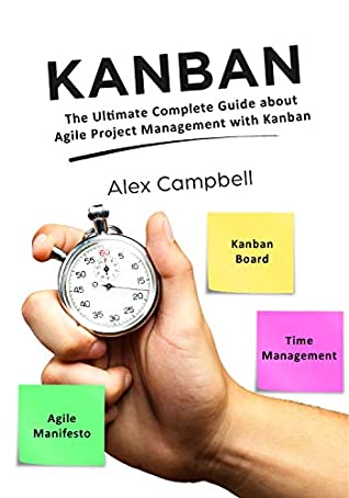 [7f0ce] @R.e.a.d# Kanban: The Ultimate Complete Guide about Agile Project Management with Kanban - Alex Campbell *P.D.F~