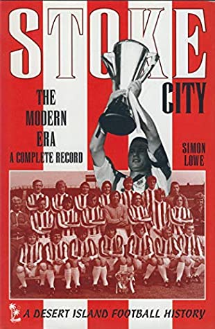 [46233] ~Read! Stoke City: The Modern Era - A Complete Record (Desert Island Football Histories) - Simon Lowe ~PDF@