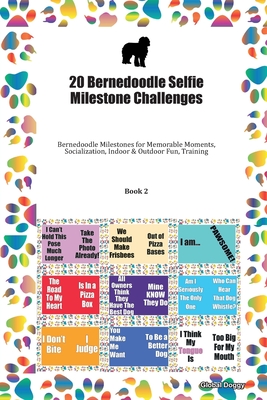 [9d335] @Download! 20 Bernedoodle Selfie Milestone Challenges: Bernedoodle Milestones for Memorable Moments, Socialization, Indoor & Outdoor Fun, Training Book 2 - Global Doggy #e.P.u.b#