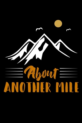 [3ad4f] ^Full* ^Download~ About another mile: Hiking Log book Journal To Write In, Keep Track Of Your Hikes, Trail Log Book, Hiking shoes, Hiking Journal, Hiking Log Book, Hiking Gifts, 6 x 9 Travel Size -  ~PDF~