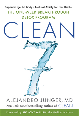 [cfaed] #F.u.l.l.* @D.o.w.n.l.o.a.d~ Clean 7: Supercharge the Body's Natural Ability to Heal Itself―The One-Week Breakthrough Detox Program - Alejandro Junger *PDF@