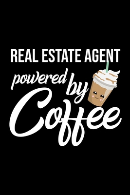 0ecca] %D.o.w.n.l.o.a.d* Real Estate Agent Powered by Coffee: Christmas Gift for Real Estate Agent Funny Real Estate Agent Journal Best 2019 Christmas Present Lined Journal 6x9inch 120 pages - Funny Journals For Real Estate Agent !PDF%