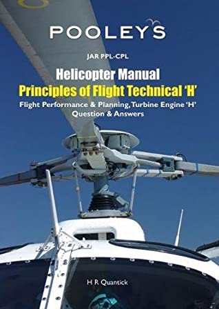 [507db] %Full^ #Download~ Pooleys Jar Helicopter Manual: Principles of Flight Technical (H), Flight Performance & Planning, Turbine Engine, Q & A.: Principals of Flight Technical (H) - H.R. Quantick ^e.P.u.b%