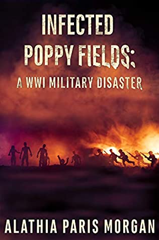 [1c4d0] ~R.e.a.d* *O.n.l.i.n.e~ Infected Poppy Fields: A World War One Disaster (Infected History Series Book 2) - Alathia Paris Morgan #ePub@