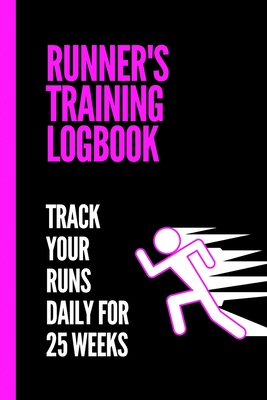 [a13c9] @Download% Runner's Training Logbook Track Your Runs Daily for 25 Weeks: Runners Training Log: Undated Notebook Diary 25 Week Running Log Faster Stronger Training Program 5 Month Record Log Book Fitness Gift Under 10 - Move Trainably Press %PDF*