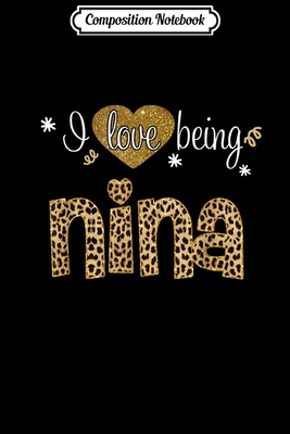 [a1134] *R.e.a.d% Composition Notebook: I Love Being Nina leopard plaid- Christmas gift Journal/Notebook Blank Lined Ruled 6x9 100 Pages -  @PDF%