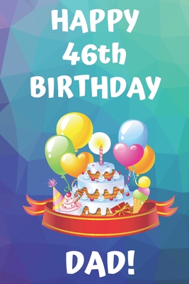 [cdd7f] #Full! !Download@ HAPPY 46th BIRTHDAY DAD!: Happy 46th Birthday Card Journal / Notebook / Diary / Greetings / Appreciation Gift (6 x 9 - 110 Blank Lined Pages) - Premier Publishing *e.P.u.b^