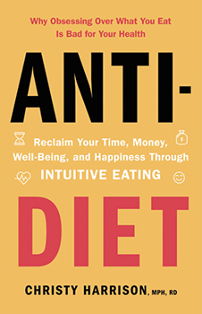 [516bf] %R.e.a.d% @O.n.l.i.n.e# Anti-Diet: Reclaim Your Time, Money, Well-Being, and Happiness Through Intuitive Eating - Christy Harrison *P.D.F*