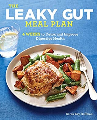 [7db3b] #Read# %Online! The Leaky Gut Meal Plan: 4 Weeks to Detox and Improve Digestive Health - Sarah Kay Hoffman #P.D.F~