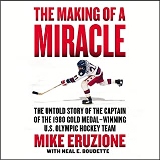 [3af77] #R.e.a.d@ ^O.n.l.i.n.e^ The Making of a Miracle: The Untold Story of the Captain of the 1980 Gold Medal-Winning U.S. Olympic Hockey Team - Mike Eruzione @P.D.F*