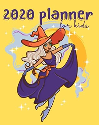 28bb1] #D.o.w.n.l.o.a.d* 2020 Planner For Kids: Weekly And Monthly Jan 1 to Dec 31 Includes Daily Routine Plans, Vision Boards, Reading Logs & Savings Tracker. Large Size Journal . Yellow Witch Cover. - Isabella Raleigh !ePub~
