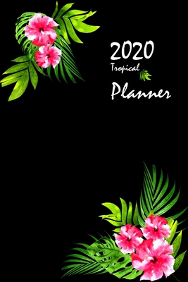 062d9] *D.o.w.n.l.o.a.d# 2020 Tropical Planner: 1 January to 31 December Yearly, Weekly & Monthly View Planner, Personal Finance, Organizer & Diary Watercolor Florals and Tropical Botanycal style on Black texture - Mind Planner *ePub!