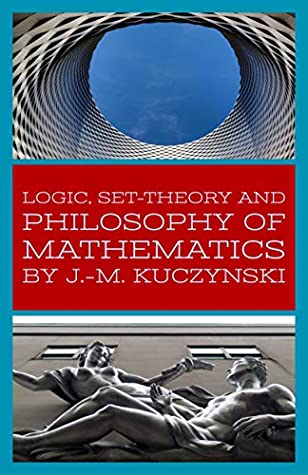 [2cf07] @Download@ Logic, Set-theory, and Philosophy of Mathematics - J.-M. Kuczynski @P.D.F%