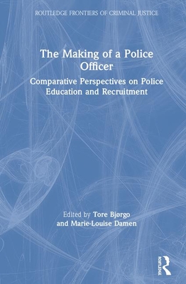 [eda22] @R.e.a.d~ The Making of a Police Officer: Comparative Perspectives on Police Education and Recruitment - Marie-Louise Damen *PDF!