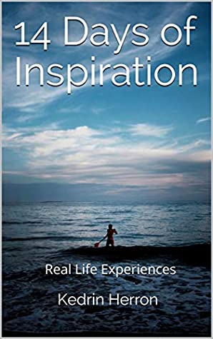 [f92f1] ^F.u.l.l.! %D.o.w.n.l.o.a.d% 14 Days of Inspiration: Real Life Experiences - Kedrin Herron ~ePub~