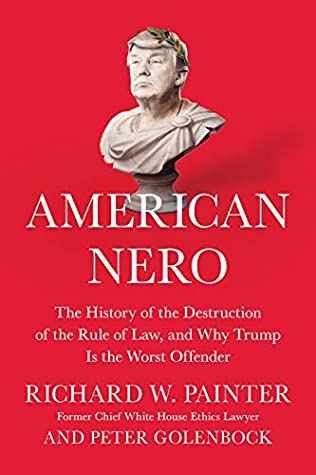 [0d496] *Download^ American Nero: The History of the Destruction of the Rule of Law, and Why Trump Is the Worst Offender - Richard Painter %ePub*